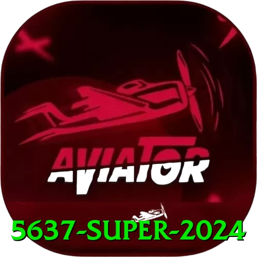5637 Super 2024 - vip